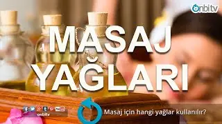 Masaj için hangi yağlar kullanılır? 