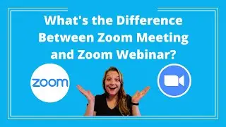Zoom Tips: The Difference Between Zoom Meeting and Zoom Webinar