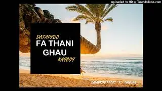 Fa Thani Ghau_Dataprod x Kayboy (Official Music)