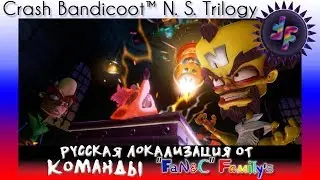 Crash Bandicoot™ N. Sane Trilogy | DEMO Russian Voice Over by 