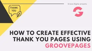 How to create effective Thank You pages using GroovePages