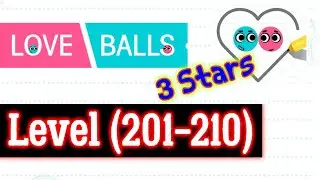 Love Balls Level 201 202 203 204 205 206 207 208 209 210, 3 stars Android/iOS