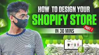 Design Your Shopify Store In Just 30Min | Step By Step | Part 1 | Urdu/Hindi