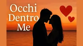 Qual è il Segreto dei Tuoi Occhi? | Occhi Dentro Me ❤️ – Canzone Romantica Italiana 🌹