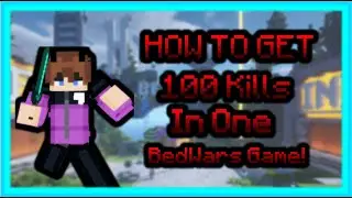 How to get 100 Kills in ONE bedwars game! Guide!