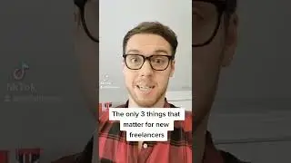 The only 3 things that matter for new freelancers