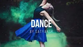 SATYANSH - Dance (Thanks for 2k!)