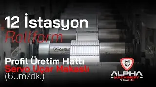 12 İstasyon Rollform, Profil Üretim Hattı, Servo Uçar Makaslı (60m/dk.)