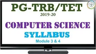 PG-TRB 2019 20, COMPUTER SCIENCE -SYLLABUS,  MODULE 3&4