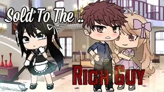 ❦Sold To The Rich Guy❦||GLMM| Original?|| Laylaシ