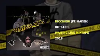 Outland - Bicchieri ft. Gadeh [WAITING LINE MIXTAPE]