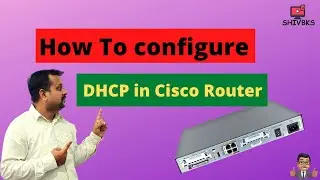 How to configure DHCP in Cisco Router :Video by SHIVBKS