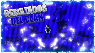 ~RESULTADOS DE LOS QUE ENTRARON AL CLAN~