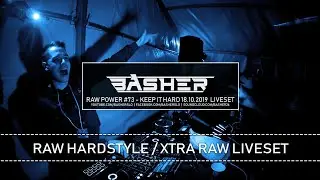 Basher - RAW Power #73 (Raw Hardstyle & Xtra Raw Liveset 2019)