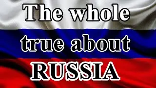 The whole truth about russia and Ukraine