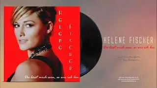 Helene Fischer | Du lässt mich sein, so wie ich bin.