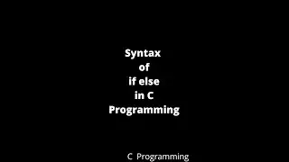 Syntax of If else | C Programming | 