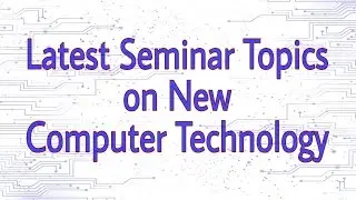Seminar Topics on Computer Technology 2023 || Cse|Seminar topics for Computer Science engineering