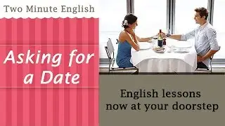 Dating English - Improve Your English Fluency - English Tutorials