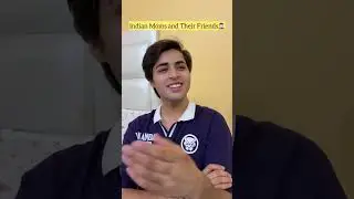 Indian Moms and Their Friends🤦🏻‍♂️ | Raj Grover | 