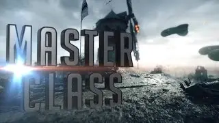 MASTER CLASS - BATTLEFIELD 1 Montage  - By Ncis06