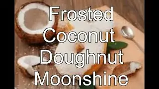 Frosted Coconut Doughnut Moonshine