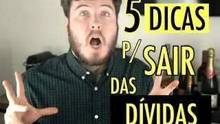 🔴 5 DICAS PARA SAIR DAS DÍVIDAS | Que eu usei quando estava endividado ..