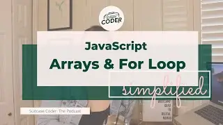 JavaScript Arrays & For Loops ... explained simply!