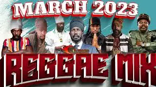 NEW REGGAE MIXTAPE MARCH 2023 Sizzla,Capleton,Anthony B,Lutan Fyah,Queen Ifrica,Etana,Turbulence