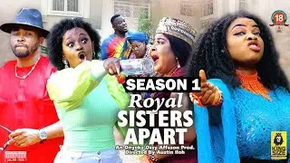 ROYAL SISTERS APART (SEASON 1) {NEW TRENDING MOVIE} - 2022 LATEST NIGERIAN NOLLYWOOD MOVIES
