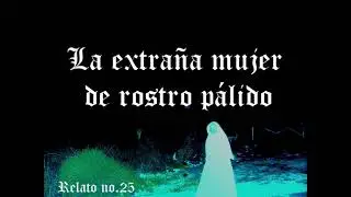Guate Relatos de Terror, Relatos 23, 24 y 25. Anciana siniestra vestida de blanco en la 1ro de Julio