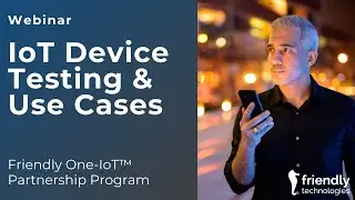 IoT Device Testing & Use Cases | Webinar