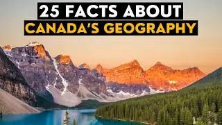25 Facts About The Geography Of Canada
