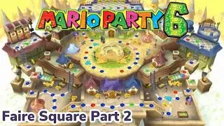 Mario Party 6 Faire Square Part 2