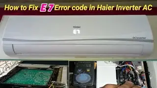 How to fix E7 Err code in Haier inverter AC Repair