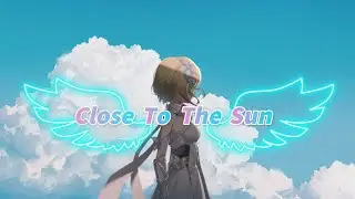 Nightcore - Close to the Sun (Lyrics)