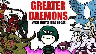 GREATER DAEMONS, they're GRRRREAT| Warhammer 40k Lore