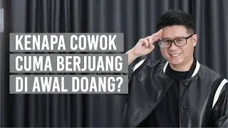 Kenapa Cowok Cuma Berjuang Di Awal Doang?