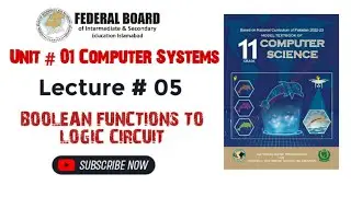 Boolean functions to logic circuit conversion | Computer science nbf new edition | Lecture # 05