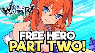 WORLD FLIPPER | Free Hero | Legacy of the Deep PART TWO!