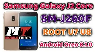 J260F ROOT U7 U8 File Samsung Galaxy J2 Core ROOT Android Oreo 8.1.0