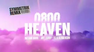 0800 HEAVEN - Nathan Dawe x Joel Corry x Ella Henderson [Symmetrik Remix] (Official Visualiser)
