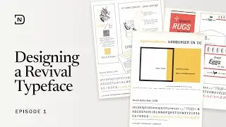 Designing a Revival Typeface - Episode 1