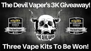 The Devil Vaper's 3K Giveaway! [COMPETITION NOW CLOSED]