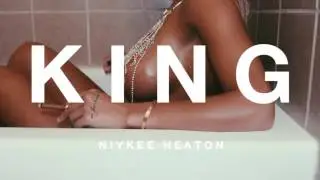 "KING" - Niykee Heaton