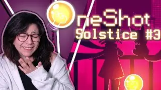 SOLSTICE #3 [FINALE] | You did it, Niko! | Let's play! Oneshot