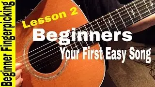 BEGINNERS- Play Your First Fingerstyle Song in 60 MINUTES! Lesson 2