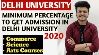 Minimum percentage to get Admission In Delhi University 2020 || Du Expected Cutoff 2020