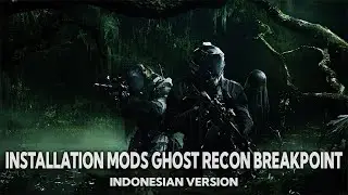 TUTORIAL / CARA PASANG MODS DI GHOST RECON BREAKPOINT | Indonesian Version