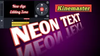 neon text kinemaster/neon text effect in kinemaster/New Age Editing Zone